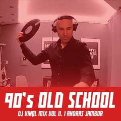 90's Old School Dj Vinyl Mix VOL II. | András Jámbor