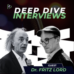 #6 Deep Dive Interviews podcast :  Game Changers with Dr. Fritz Lord"