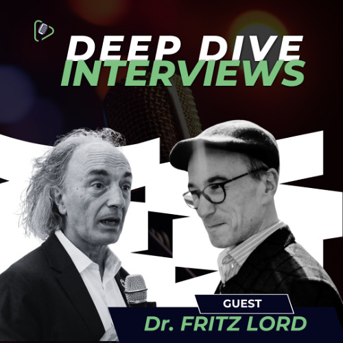 #6 Deep Dive Interviews podcast :  Game Changers with Dr. Fritz Lord"