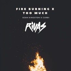 Sean Kingston vs. Curbi - Fire Burning x Too Much (Rivas 2020 Bootleg)