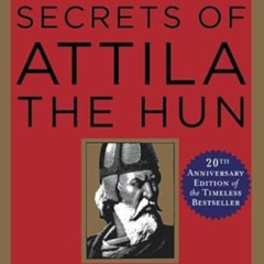 [Access] PDF 📙 Leadership Secrets of Attila the Hun by  Wess Roberts PDF EBOOK EPUB
