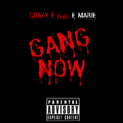 Crazy E (Feat. E Marie) Gang Now