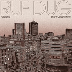 Ruf Dug - Addicted (Shanti Celeste Remix) [feat. Danielle Moore]
