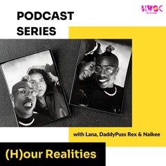 (H)Our Realities Episode 1