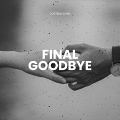FINAL GOODBYE (Prod. Dazay x Aiza)