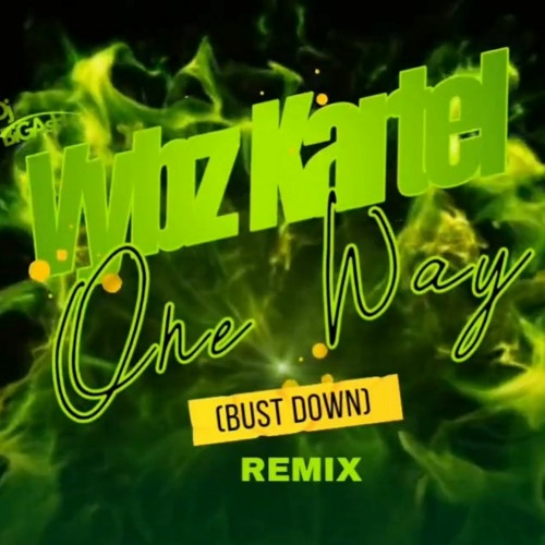 VYBZ KARTEL - ONE WAY - (BUST DOWN) REMIX - 19TH FEBRUARY 2024