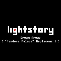 [Lightstory Chapter 2] Dream Areas