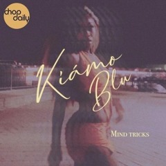 Chop Daily Ft Kiamo Blu - Mind Tricks (Yeah Yeah Yeah)