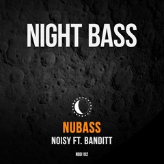 NuBass - Noisy (Ft. Banditt)