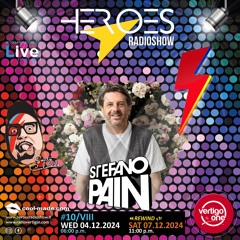 10/2024-25> HEROES RadioShow - Special Guest  STEFANO PAIN