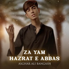 Za Yam Hazrat E Abbas