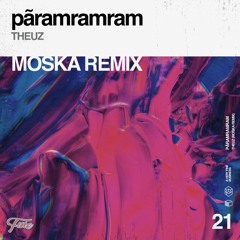 THEUZ - Pãramramram (MOSKA Remix)
