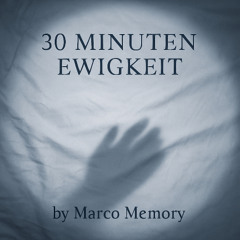 30 Minuten Ewigkeit