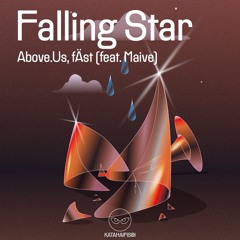 Premiere: Above.Us & fÄst (feat. Maive) - Falling Star [KataHaifisch]
