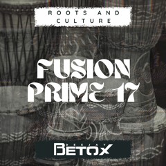 Fusion Prime Vol. 17 DJ Betox ( Roots )
