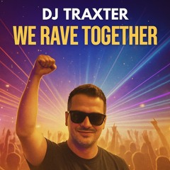 Dj Traxter - We rave together (Hardstyle)