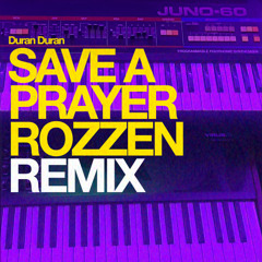 Duran Duran - Save A Prayer (Rozzen Remix) FREE DOWNLOAD