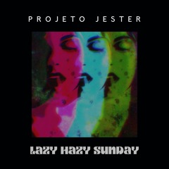 Lazy Hazy Sunday