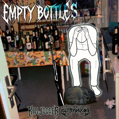 glitterinveins, killjogger - Empty Bottles