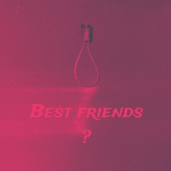 Best Friend ?