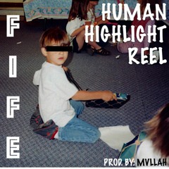 Human Highlight Reel Freestyle (prod. by MVLLAH)