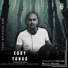 TGSV Guests #21 - Eddy Tango
