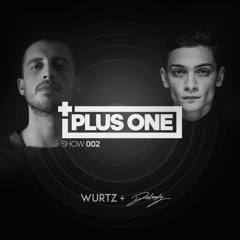 Wurtz + Delrady - Plus One Show 002