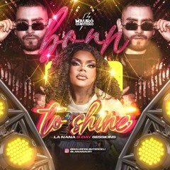 BORN TO SHINE - MAURO QUINTERO DJ - LA NANA B-DAY SESSIONS.WAV