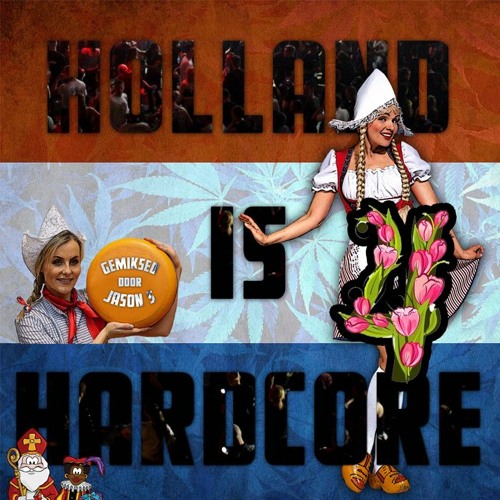 Holland Is Hardcore 4 - gemiksed door Jason S