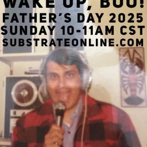 Wake Up, Boo! 6.15.25 2025 Father's  Day Edition