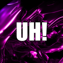 Uh!