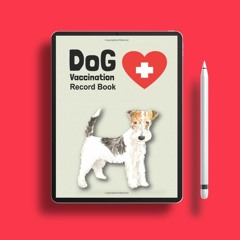 Dog Vaccination Record Book: Handy Notebook with Wire Haired Fox Terrier Cover, Log Book with M