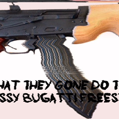 Rassy Bugatti - What They Gone Do To Me Freestyle
