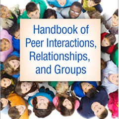 [ACCESS] KINDLE 📭 Handbook of Peer Interactions, Relationships, and Groups by  Willi