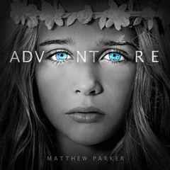 Matthew Parker Adventure - Xander Sallows Remix