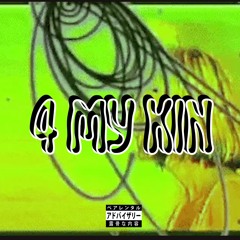 4 My Kin (prod. 2ukko)