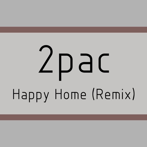 2pac happy home remix dj mimo