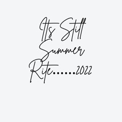 Its Still Summa Rite......