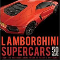 [Free] PDF 💞 Lamborghini Supercars 50 Years: From the Groundbreaking Miura to Today'