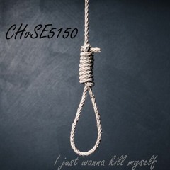 CHVSE5150 - I just wanna kill myself (Unreleased Demo)