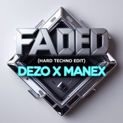 [FREE DL] ZHU - Faded (DEZO x MANEX HARD TECHNO EDIT)