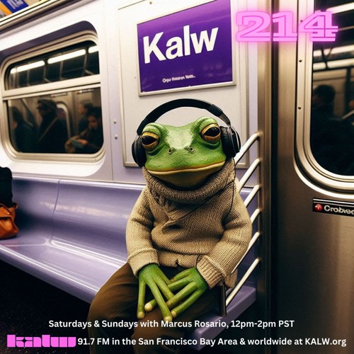 Stream #214 • Live on KALW 91.7 FM San Francisco Bay Area • September 4 ...
