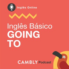 Ep145. - Going to | Inglês Básico