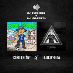 Cómo Están X La Despedida (Cordobés & Andresito MASHUP)