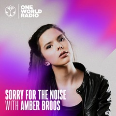 Sorry For The Noise with Amber Broos #10 — November 2023
