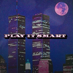 PLAY IT SMART
