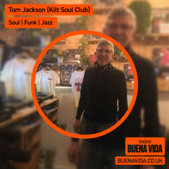 Tom Jackson (Kilt Soul Club) - Radio Buena Vida 03.10.25