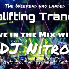 DJ NITRO - UPLIFTING TRANCE - PAST TO PRESENT MIX