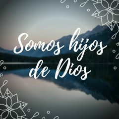 Somos hijos de Dios.mp3