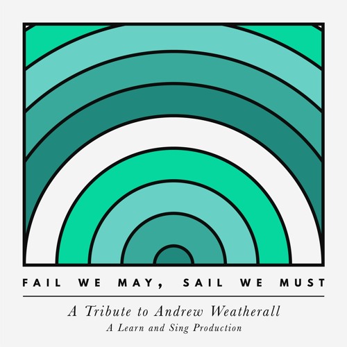 Fail We May, Sail We Must - A Tribute to Andrew Weatherall